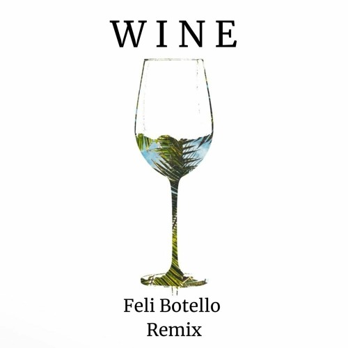 B Young - Wine (Feli Botello Remix)