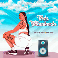 Eman Chabas - Toda Vitaminada feat Geri Geri