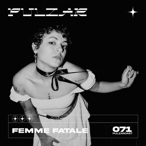 PULZARCAST_071 | Femme Fatale