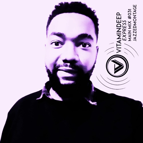 Vitamin Deep Express Main Mix #031 By JazzedMontage