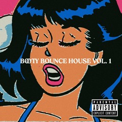 BOOTY BOUNCE HOUSE VOL 1