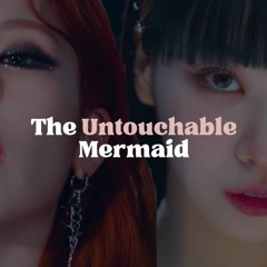 ITZY, LE SSERAFIM "The untouchable mermaid"