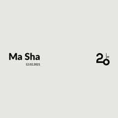 Ma Sha @ 20ft Radio - 12/02/2021