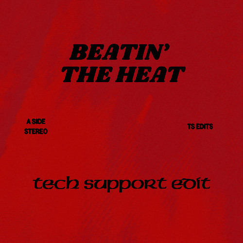 Beatin' The Heat (Tech Support Edit)