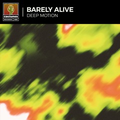 Deep Motion, Phoebe Tsen - Barely Alive