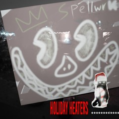 SPELLWRKS: Holiday Heaters