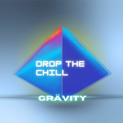 Grävity - Drop The Chill