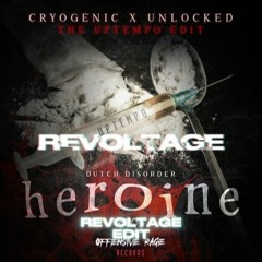 Cryogenic Ft Unlocked - Heroine (Revoltage Random Edit)