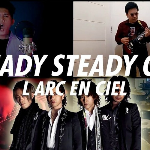 Stream READY STEADY GO (L'Arc～en～Ciel) by Coffee Strikes | Listen online  for free on SoundCloud