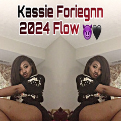 KassieForiegnn - 2024 Flow