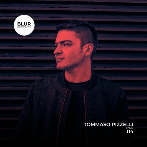 Blur Podcasts 114 - Tommaso Pizzelli (Spain)