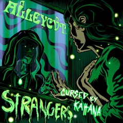 ALLEYCVT - Strangers (Cursed by Kattana)
