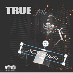 AC3dabully ft MJ3 , Infant Nutt -True