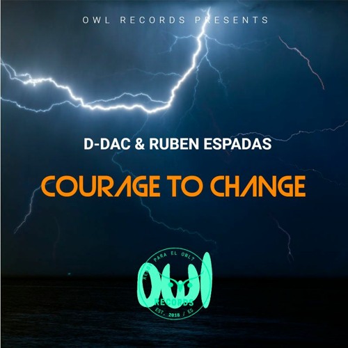 D-Dac vs Ruben Espadas - Courage To Change (Makina Remix) [FREE DOWNLOAD]
