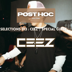 Selections 013 : CEEZ | Special Guest |
