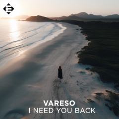 Vareso - I Need You Back