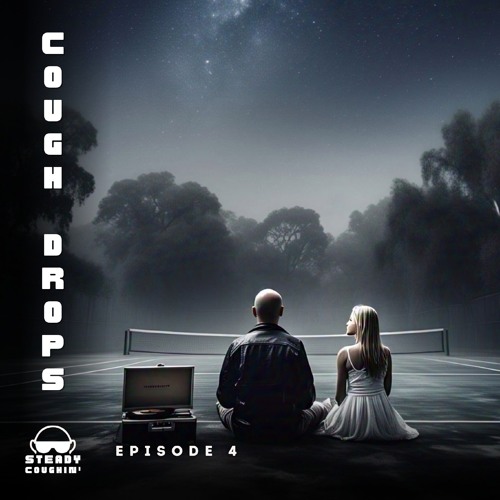 Cough Drops - Episode 4