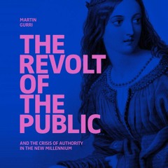 Stream⚡️DOWNLOAD❤️ The Revolt of The Public and the Crisis of Authority in the New Millenniu
