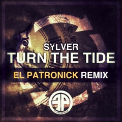 Sylver - Turn The Tide (El Patronick Remix) [FREE DL] **Filtered**