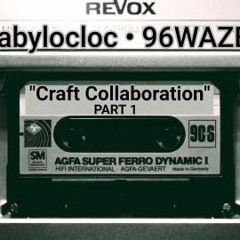 CRAFT COLLABORATION pt.1 ft.Babylocloc (pro. docent)