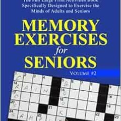 GET EPUB KINDLE PDF EBOOK Memory Exercises for Seniors Volume # 2: The Fun Large Print Activities Bo