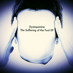 Dystopamine - The Suffering Of The Fool (16bitmaster) [TSFEP01] OUT NOW on all apps and sites