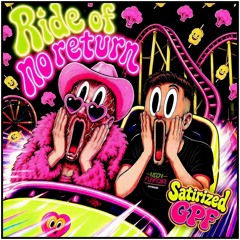 Satirized & GPF - Ride of no Return