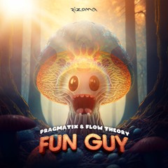 Pragmatix & Flow Theory - Fun Guy