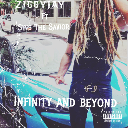 ZIGGYHITZLIX Ft Sins The Savior - infinity and beyond