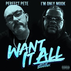 Perfect Pete -“Want It All” prod BoondAux feat. IMONLYMOOK