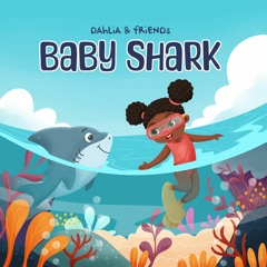 Baby Shark Family Song - Dahlia & Friends
