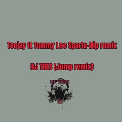 TEEJAY - DIP REMIX DJ TRES (JUMP)