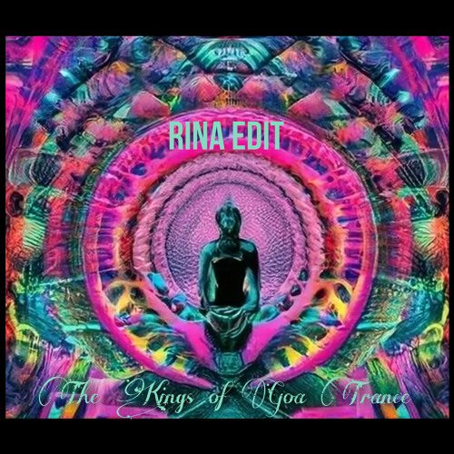Kings Of Goa Trance - The Kings (Rina Edit) FREE DOWNLOAD