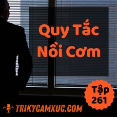 Tập 261: Quy Tắc Nồi Cơm