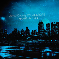Jarrod Cooney - Raindrops (MANiiE Hard edit)
