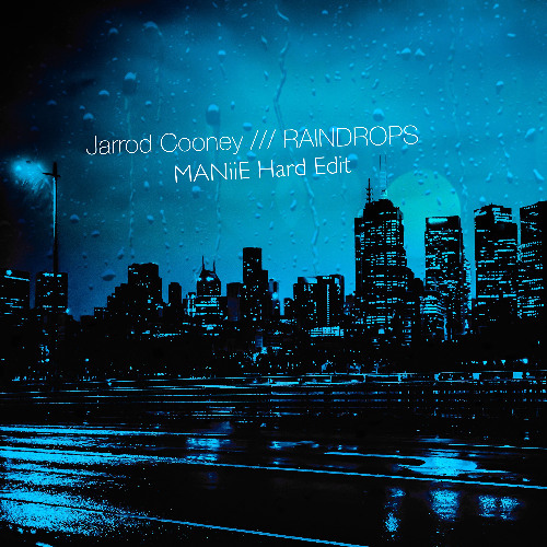 Jarrod Cooney - Raindrops (MANiiE Hard edit)