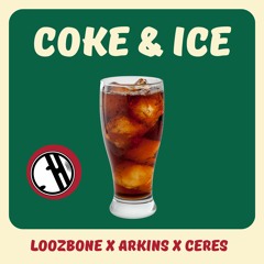 LOOZBONE & Arkins & CERES - Coke & Ice (Radio Edit)