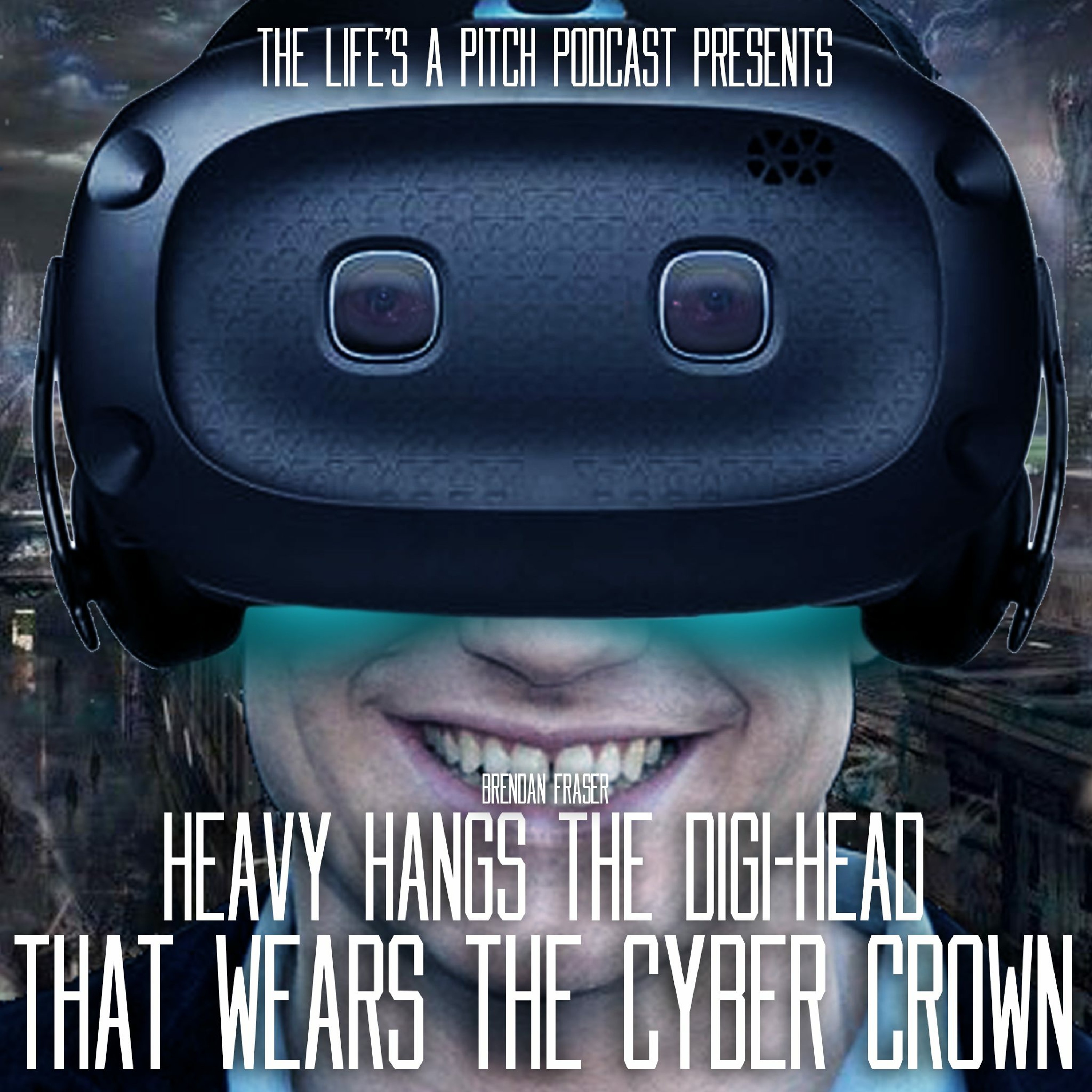 Episode 311: Heavy Hangs The Digi-Head That Wears The Cyber Crown