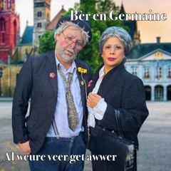 Bèr en Germaine - Al weure veer get awwer