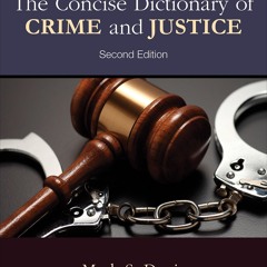 ❤ PDF Read Online ❤ The Concise Dictionary of Crime and Justice bestse