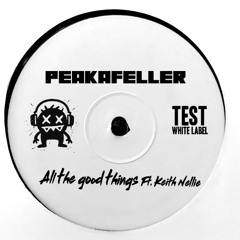 All the good things Ft. Keith Nellie