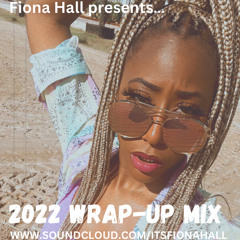 Fiona Hall presents… 2022 Wrap-Up Mix