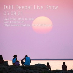 Drift Deeper Live Show 192 - 05.09.21