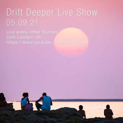 Drift Deeper Live Show 192 - 05.09.21