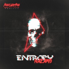 Neodyne Project - Entropy Hazard