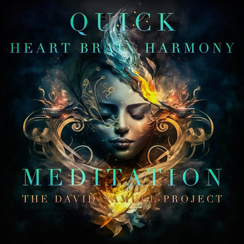 Quick Heart Brain Harmony Meditation - David Samuel