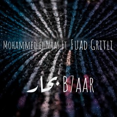 Mohammed Naas Ft Fuad Gritli - بحار