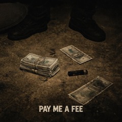 Pay me a fee
