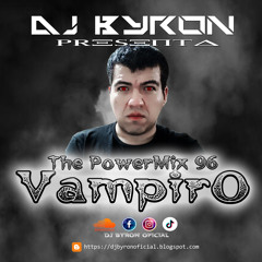 Dj Byron - The PowerMix 96 (Vampiro 2022)
