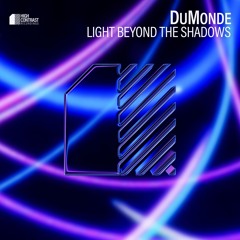 DuMonde - Light Beyond The Shadows [High Contrast Recordings]